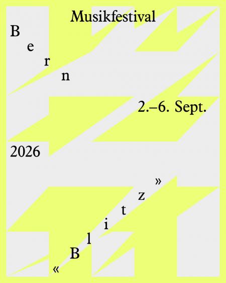 Musikfestival Bern, 2.–6. September 2026, «Blitz»